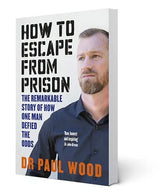"How to Escape from Prison", by Dr Paul Wood